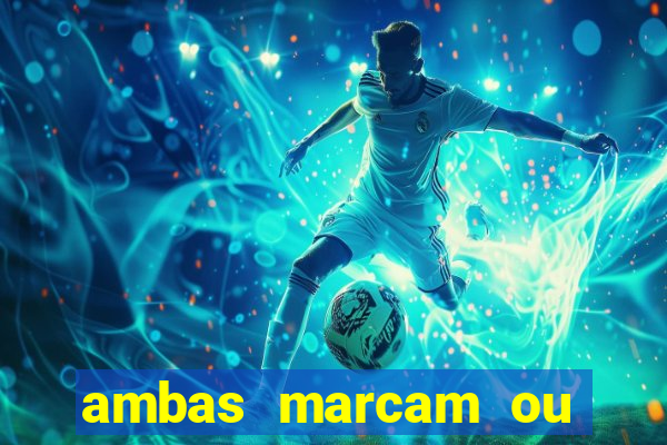 ambas marcam ou mais de 2.5